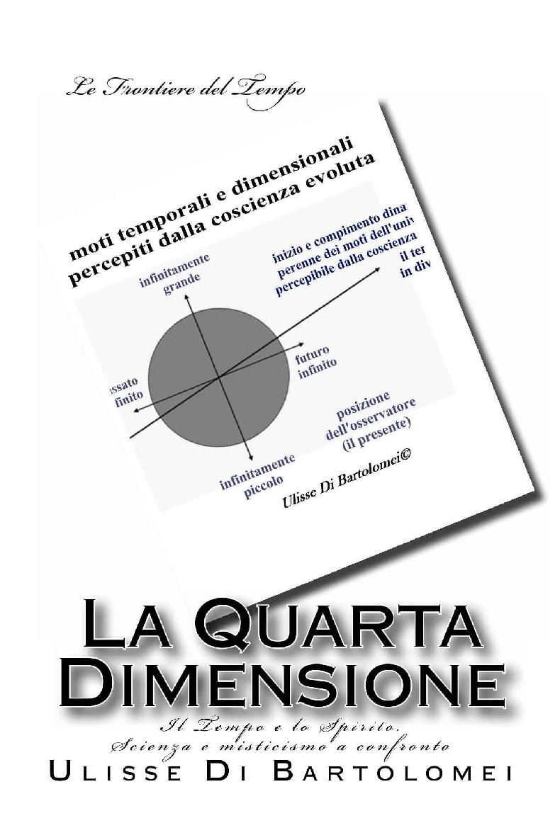 La Quarta Dimensione: Il Tempo E Lo Spirito. Scienza E Misticismo a Confronto.