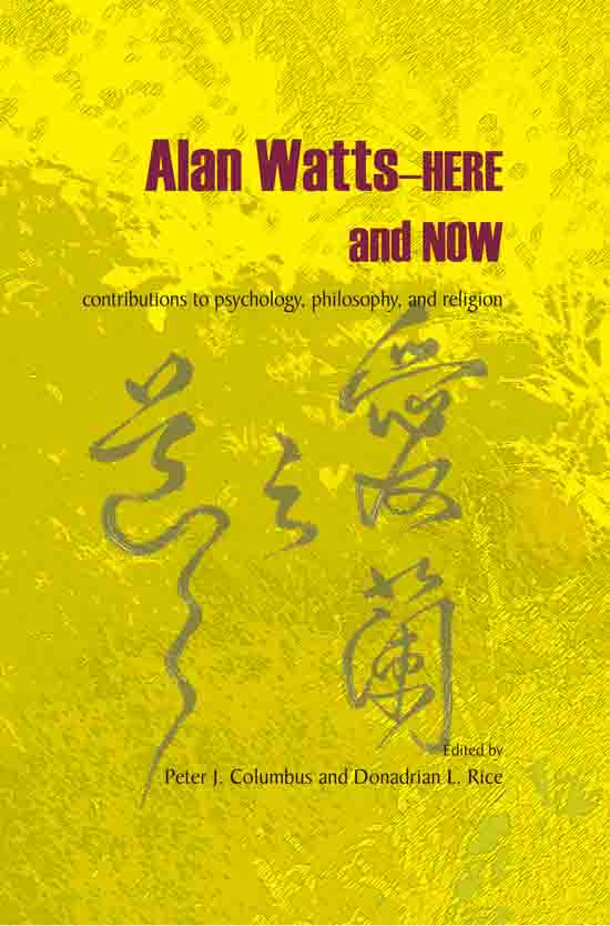 Alan WattsâHere and Now: Contributions to Psychology, Philosophy, and Religion