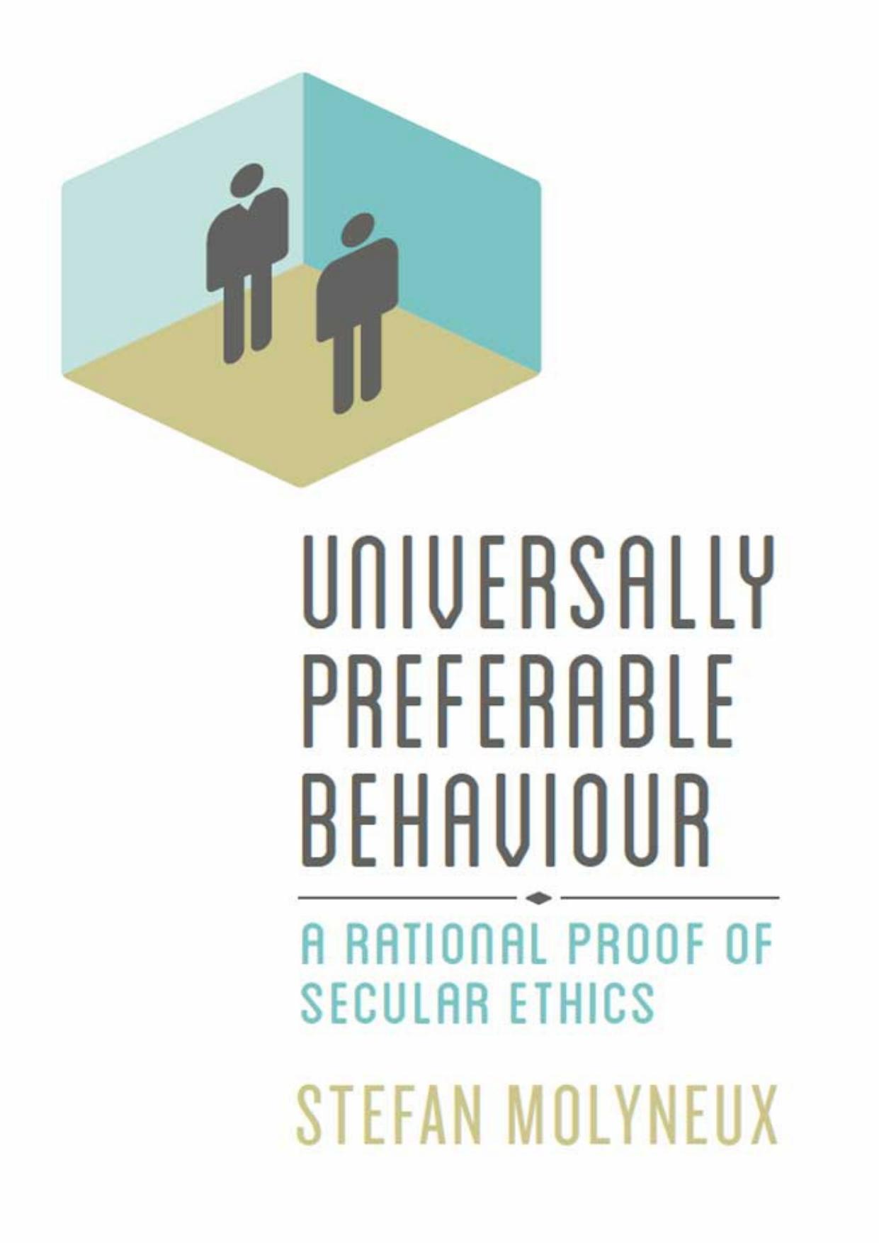 Universally Preferable Behaviour: A Rational Proof of Secular Ethics