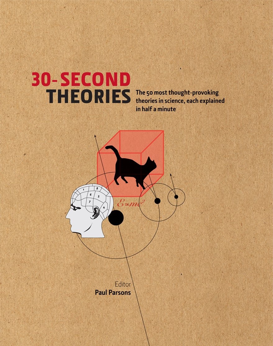 30-Second Theories: The 50 Most Thought-Provoking Theories in Science