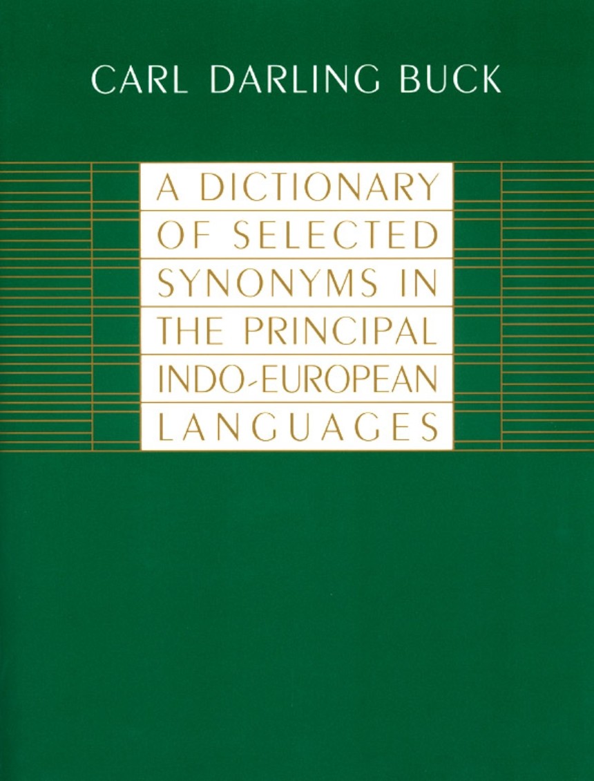 A Dictionary of Selected Synonyms in the Principal Indo-European Languages: A Contribution to the History of Ideas