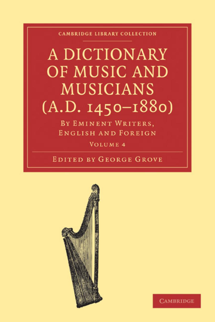 A Dictionary of Music and Musicians (A.D. 1450-1880): By Eminent Writers, English and Foreign