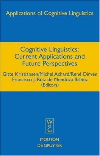 Cognitive Linguistics: Current Applications and Future Perspectives