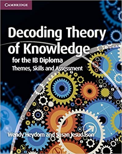 Decoding Theory of Knowledge for the IB Diploma Skills Book - EBook: Themes, Skills and Assessment