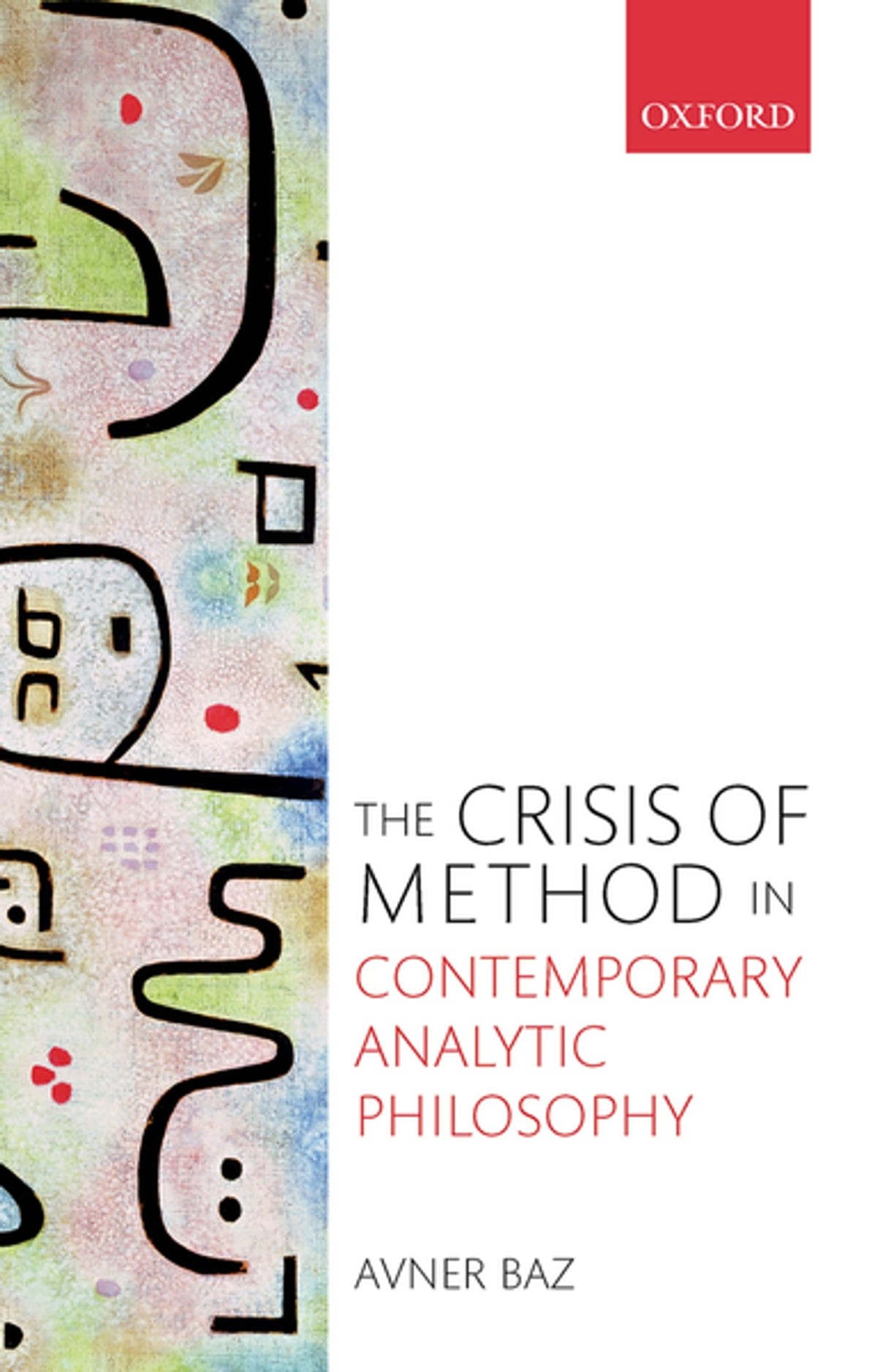The Crisis of Method in Contemporary Analytic Philosophy
