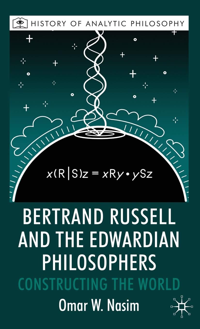 Bertrand Russell and the Edwardian Philosophers: Constructing the World