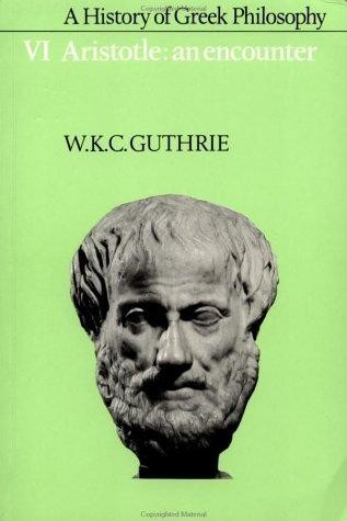 A History of Greek Philosophy, Volume 6 Aristotle, An Encounter