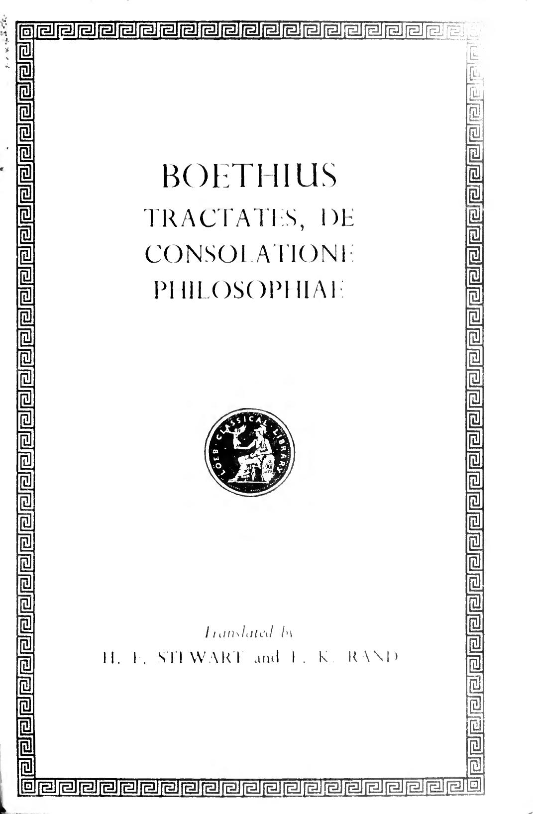 Boethius Theological Tractates. The Consolation of Philosophy
