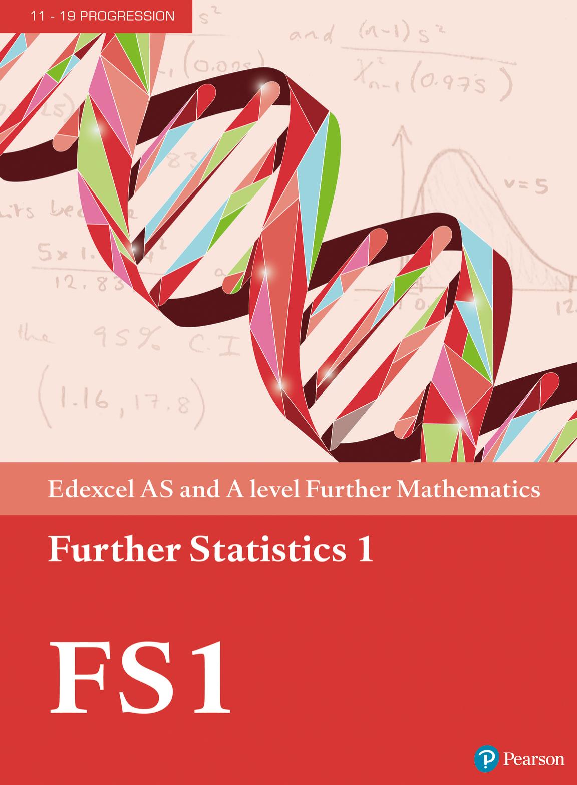 Edexcel AS and A level Further Mathematics Further Statistics 1 by coll.