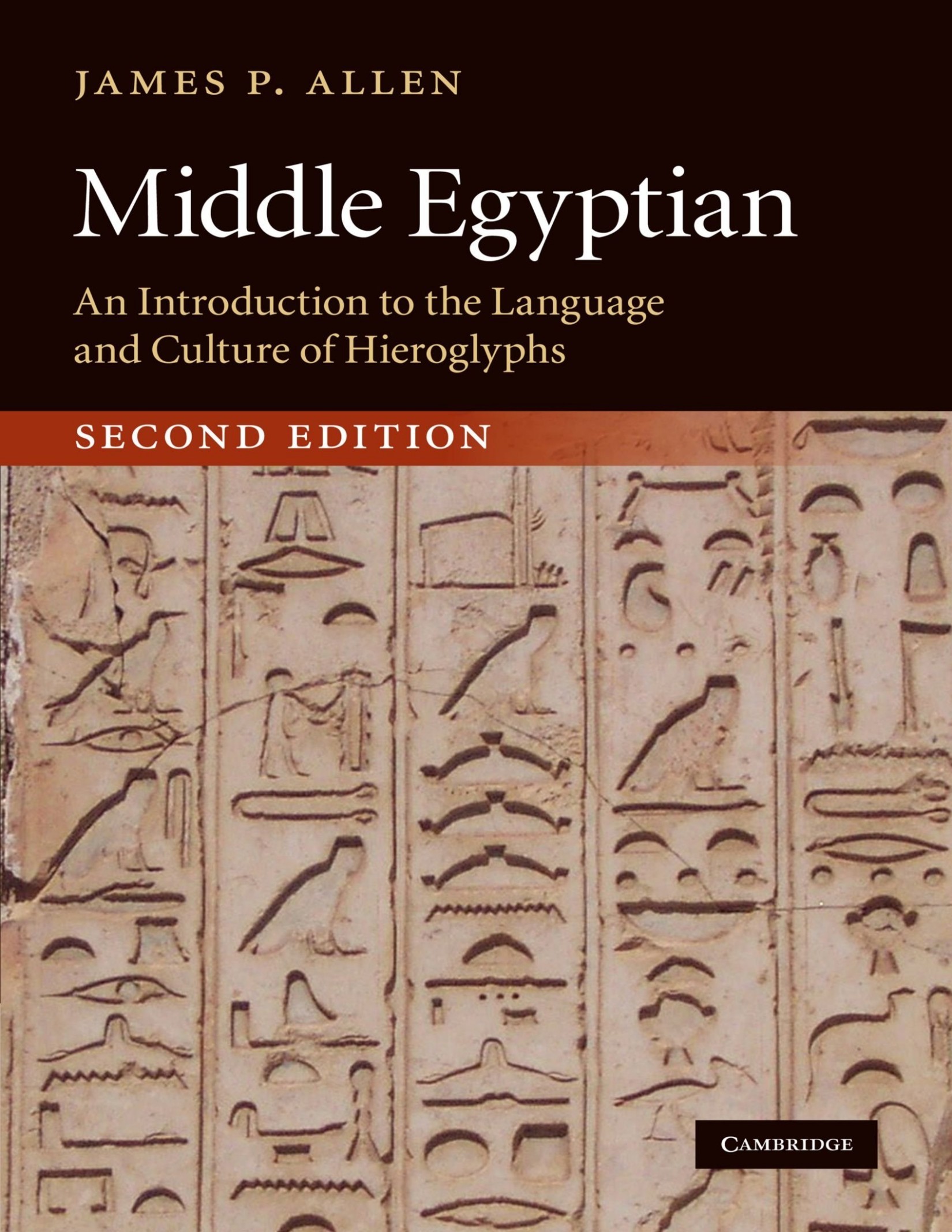 Middle Egyptian: An Introduction to the Language and Culture of Hieroglyphs - 2nd. Ed.