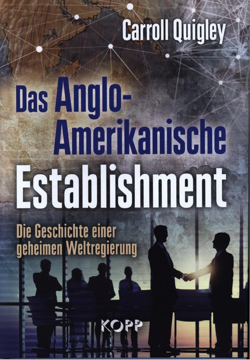 Das Anglo-Amerikanische Establishment: Die Geschichte einer geheimen Weltregierung