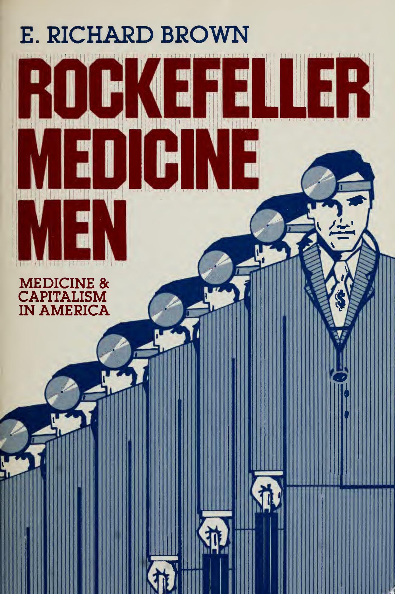 Rockefeller Medicine Men: Medicine and Capitalism in America