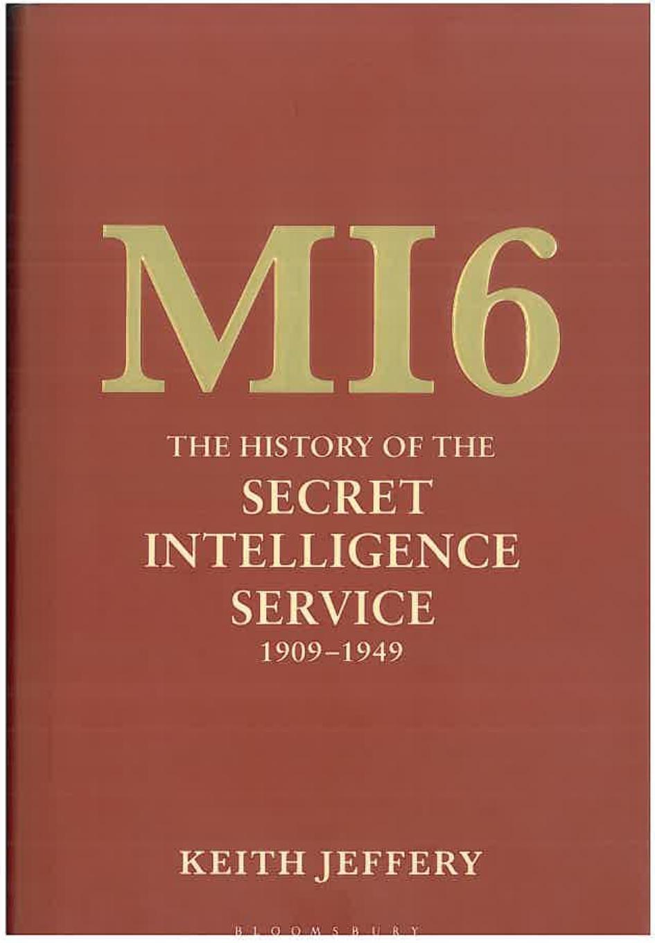 MI6: The History of the Secret Intelligence Service 1909-1949