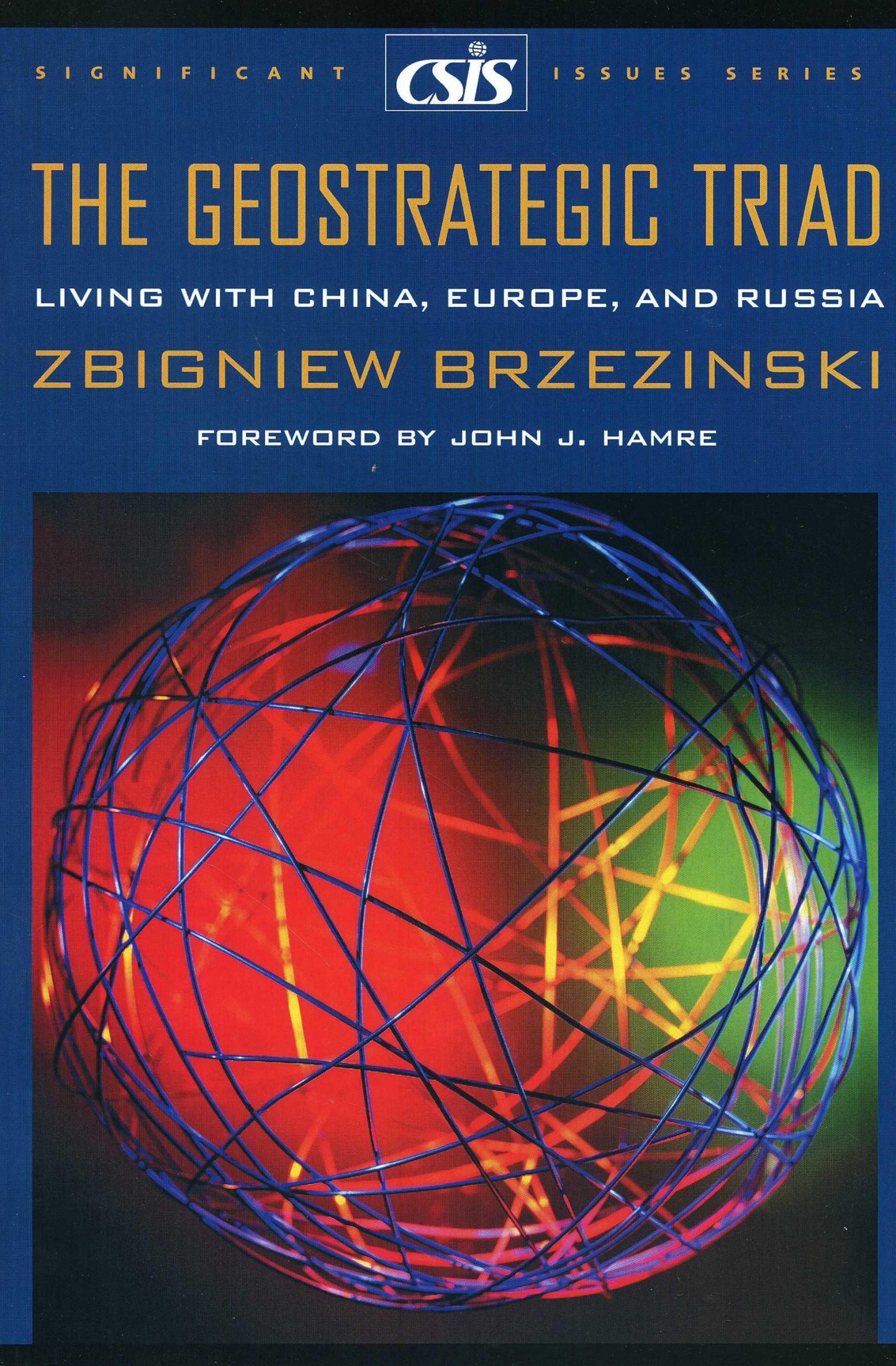 The Geostrategic Triad: Living with China, Europe, and Russia