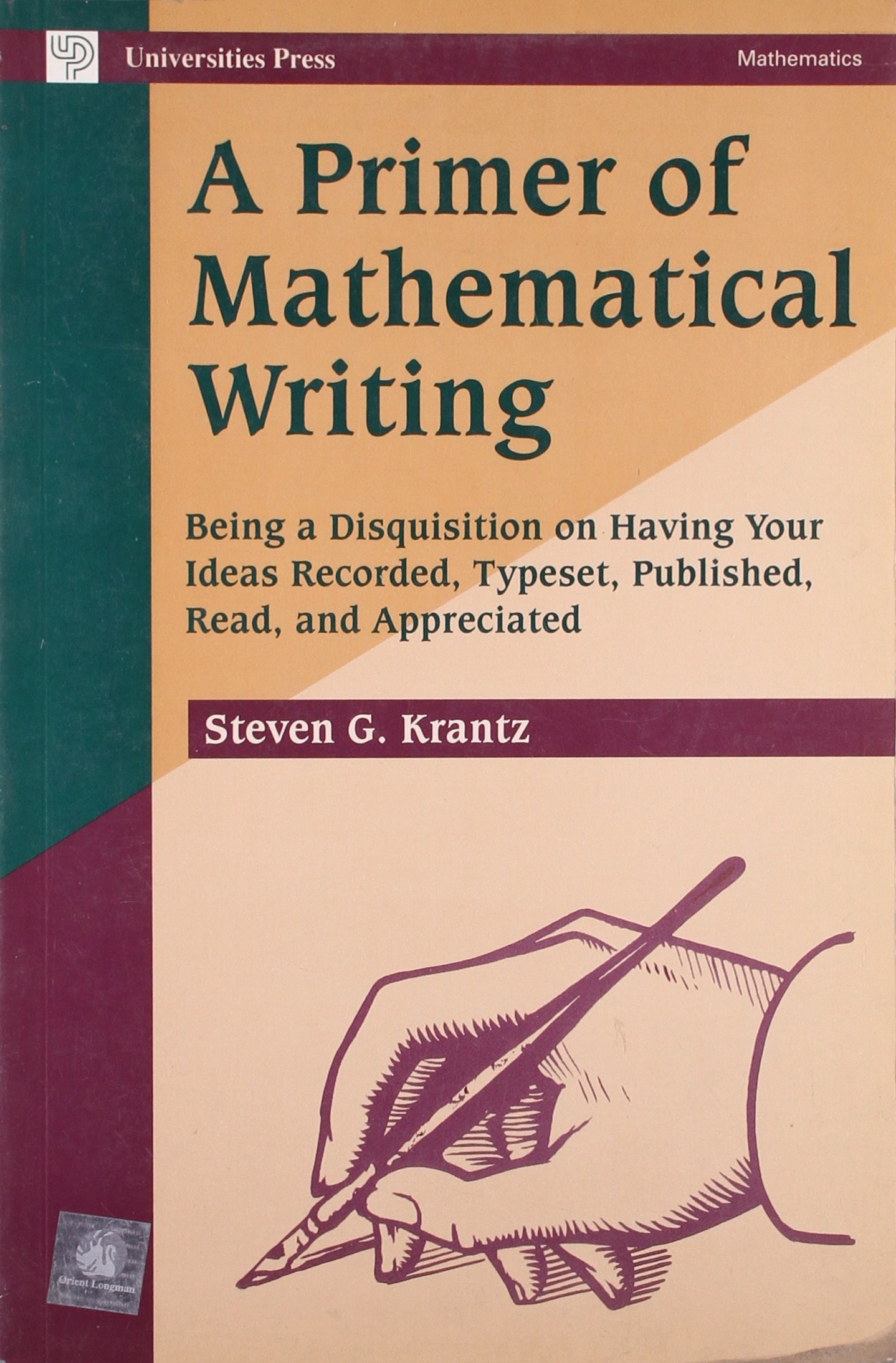 A Primer of Mathematical Writing: Being a Disquisition on Having Your Ideas Recorded, Typeset, Published, Read and Appreciated