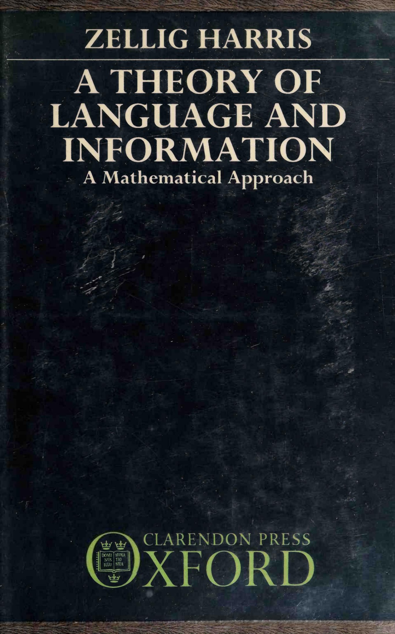 A Theory of Language and Information: A Mathematical Approach