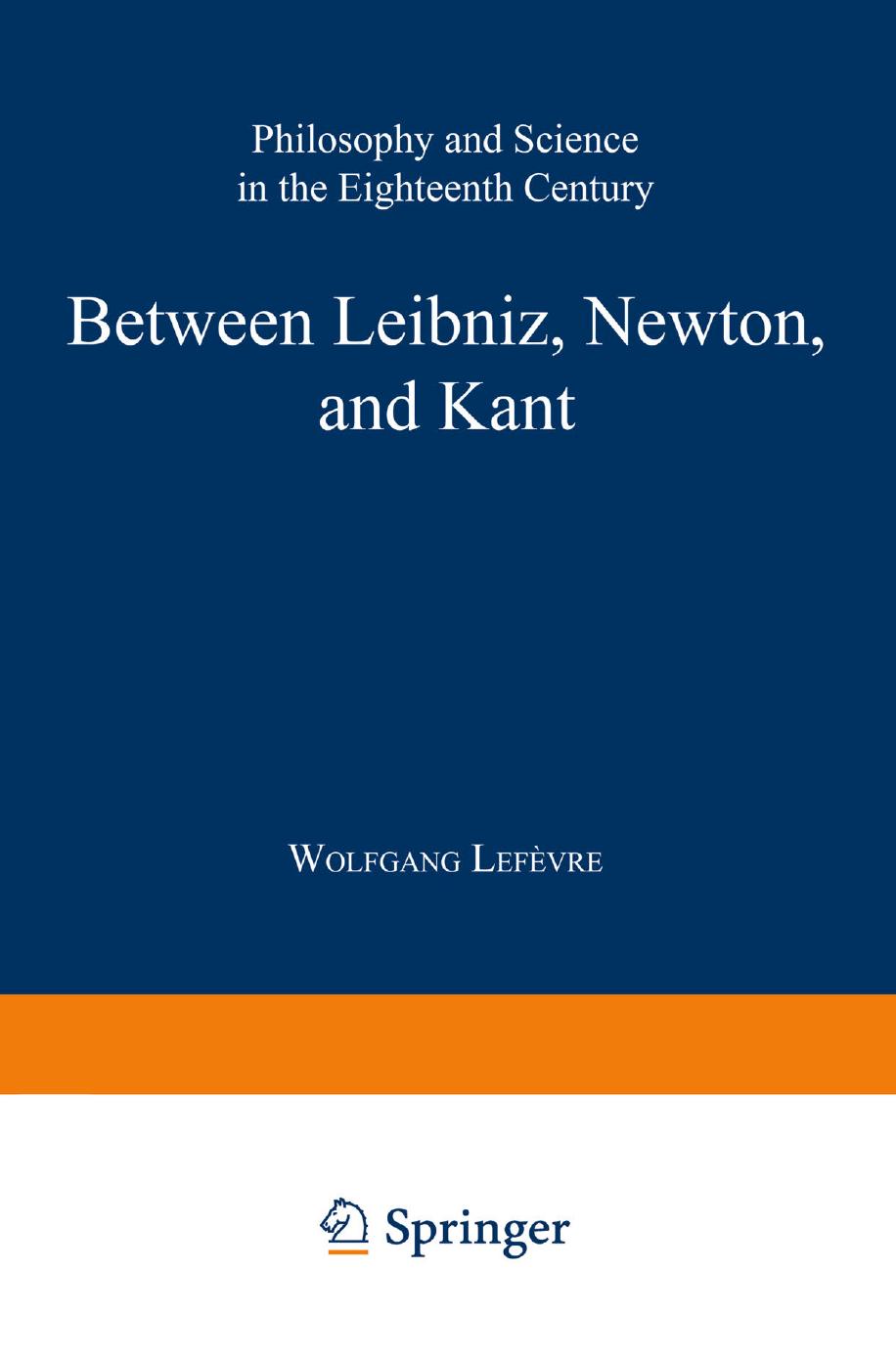 Between Leibniz, Newton, and Kant: Philosophy and Science in the Eighteenth Century