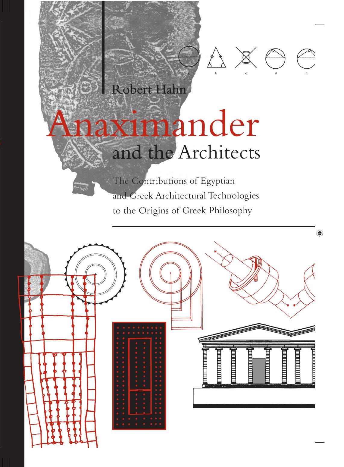 Anaximander and the Architects: The Contributions of Egyptian and Greek Architectural Technologies to the Origins of Greek Philosophy