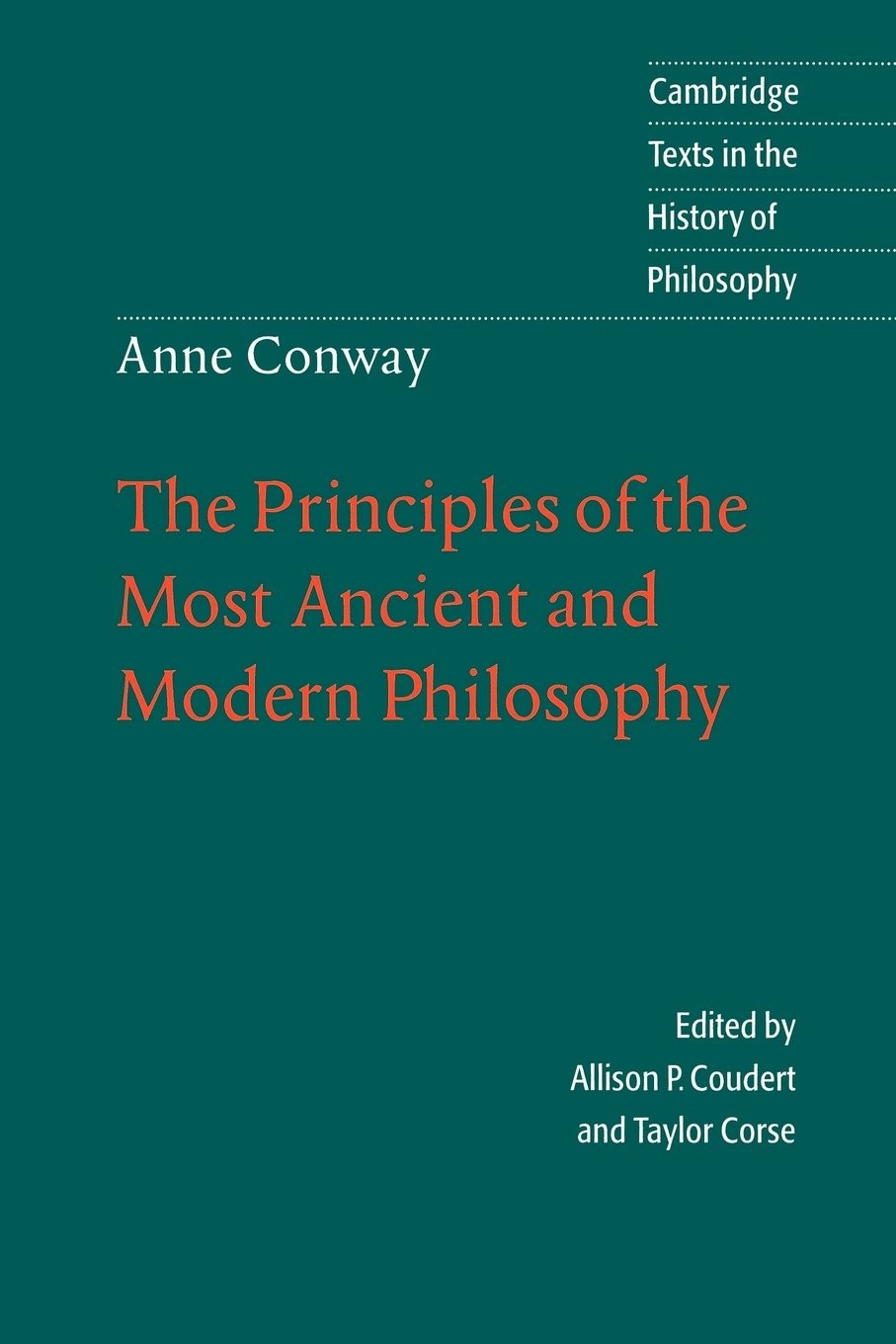 Anne Conway: The Principles of the Most Ancient and Modern Philosophy