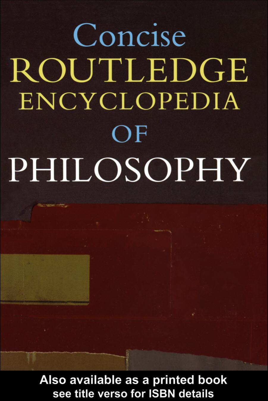 Concise Routledge Encyclopedia of Philosophy