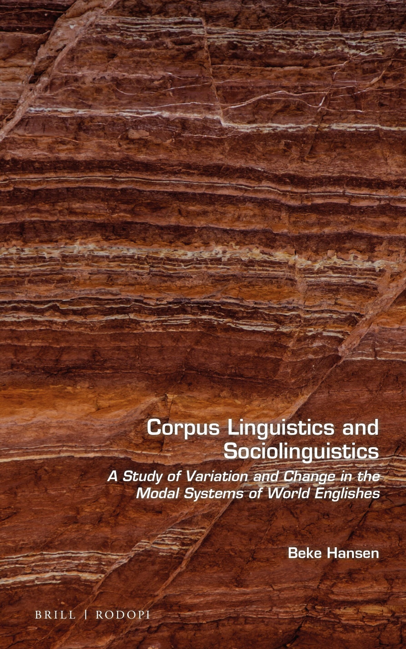 Corpus Linguistics and Sociolinguistics: A Study of Variation and Change in the Modal Systems of World Englishes