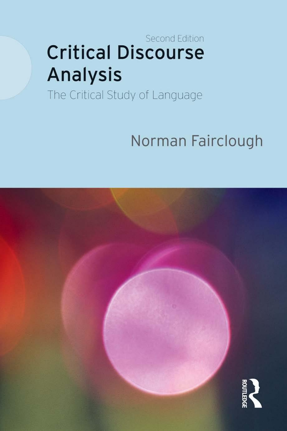Critical Discourse Analysis: The Critical Study of Language