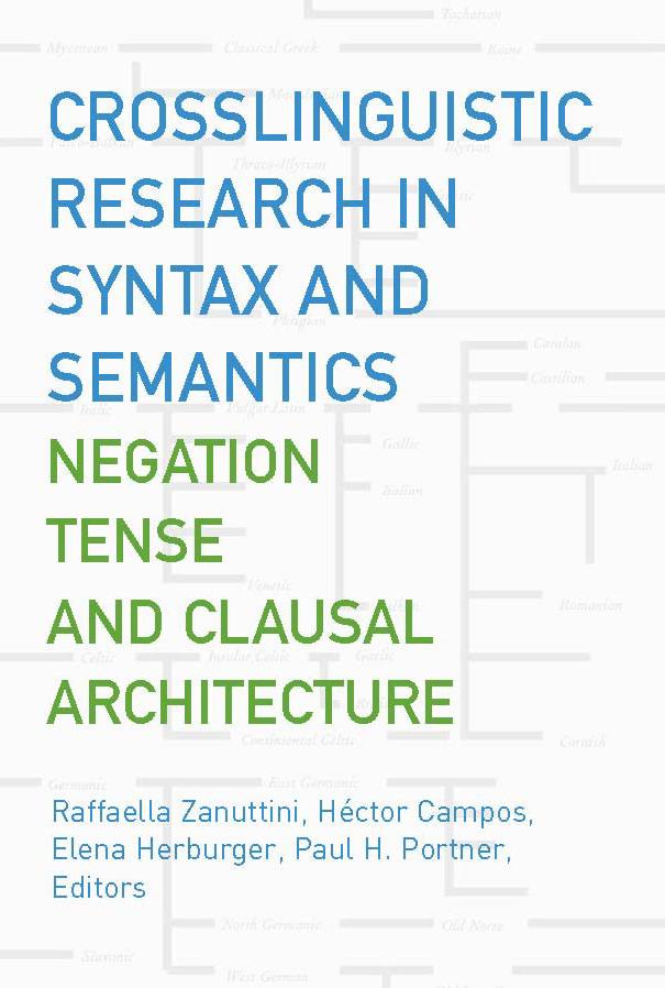 Crosslinguistic Research in Syntax and Semantics: Negation, Tense, and Clausal Architecture