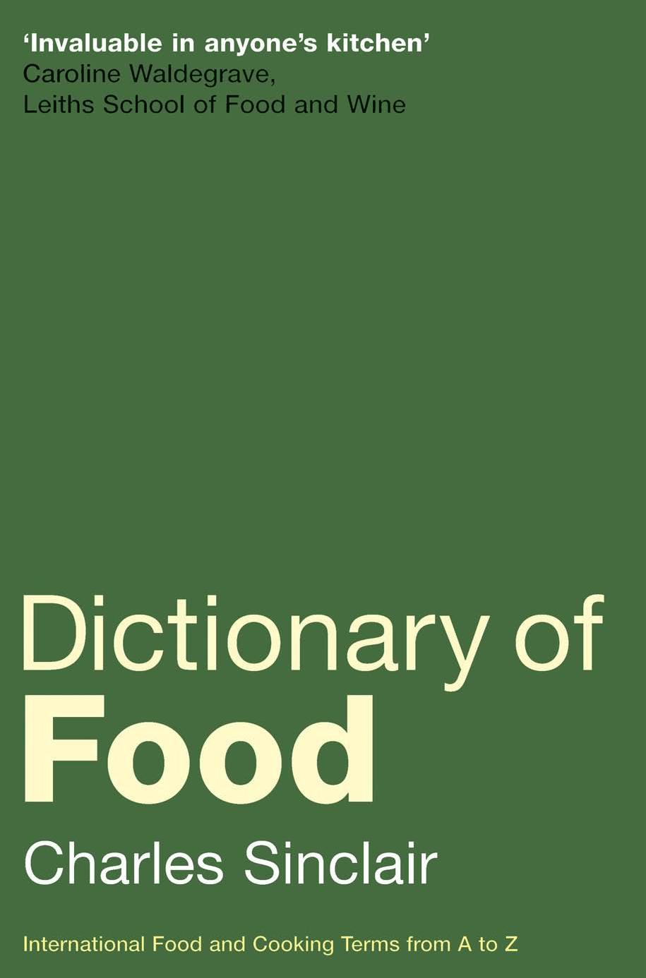 Dictionary of Food: International Food and Cooking Terms From a to Z