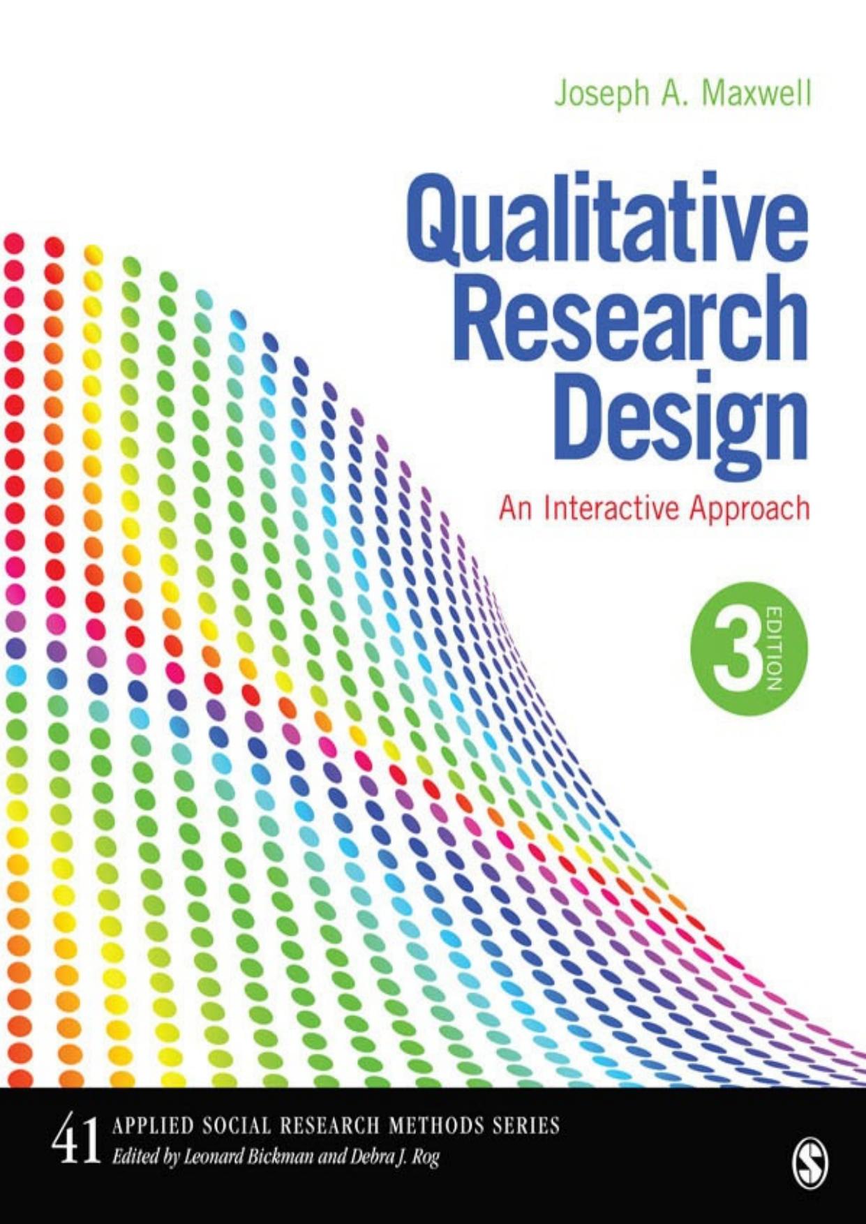 Qualitative Research Design: An Interactive Approach: An Interactive Approach