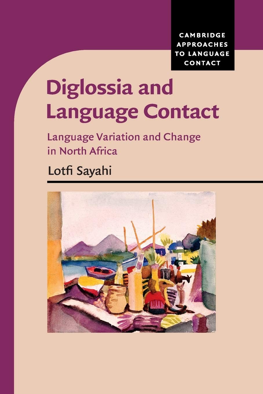 Diglossia and Language Contact: Language Variation and Change in North Africa