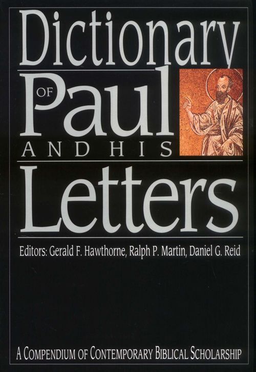 Dictionary of Paul and His Letters (The IVP Bible Dictionary Series)