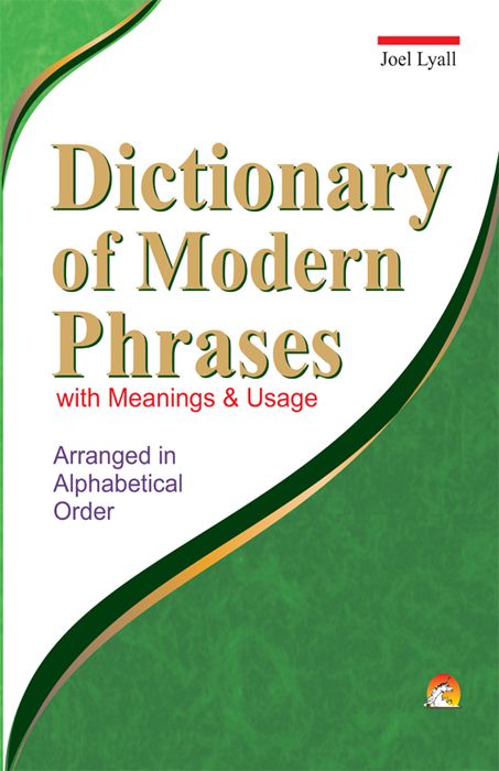 Dictionary of Modern Phrases with Meanings & Usage