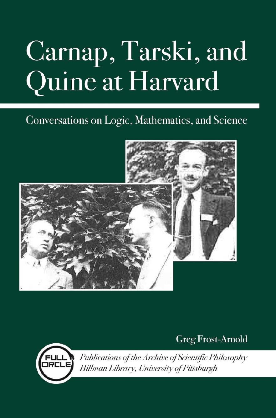 Carnap, Tarski, and Quine at Harvard: Conversations on Logic, Mathematics, and Science