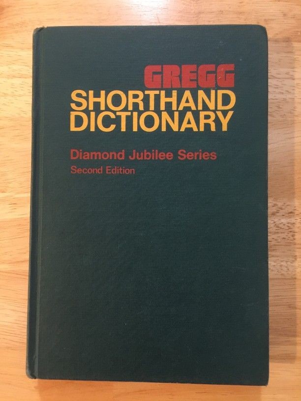 Gregg Shorthand Dictionary: A Compilation of Shorthand Outlines for 34,055 Words; 1,314 Names and Geographical Expressions; 1,368 Frequently Used Phrases, and 120 Abbreviations