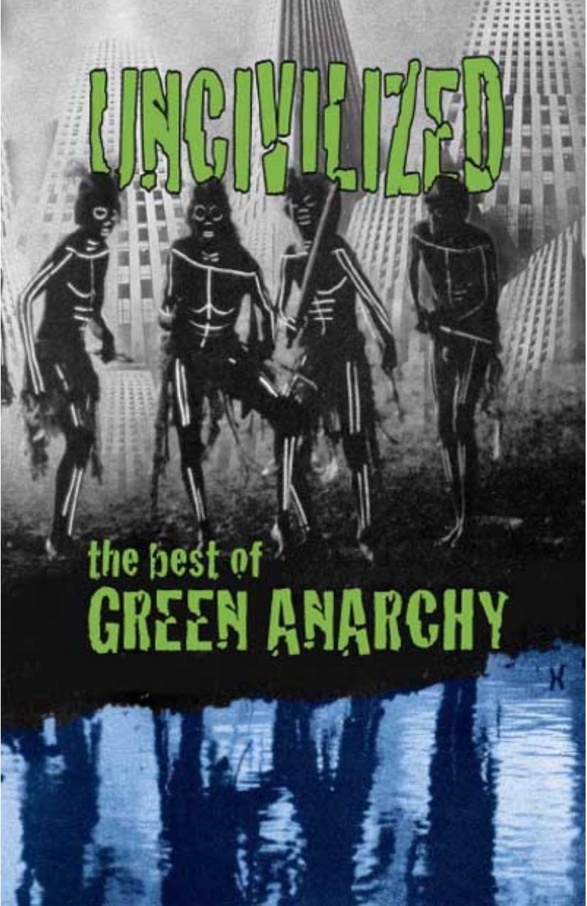 Uncivilized: The Best of Green Anarchy Magazine