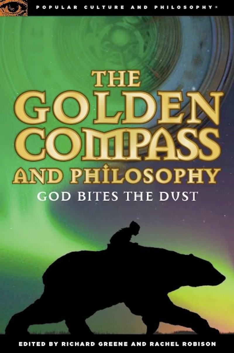 The Golden Compass and Philosophy: God Bites the Dust