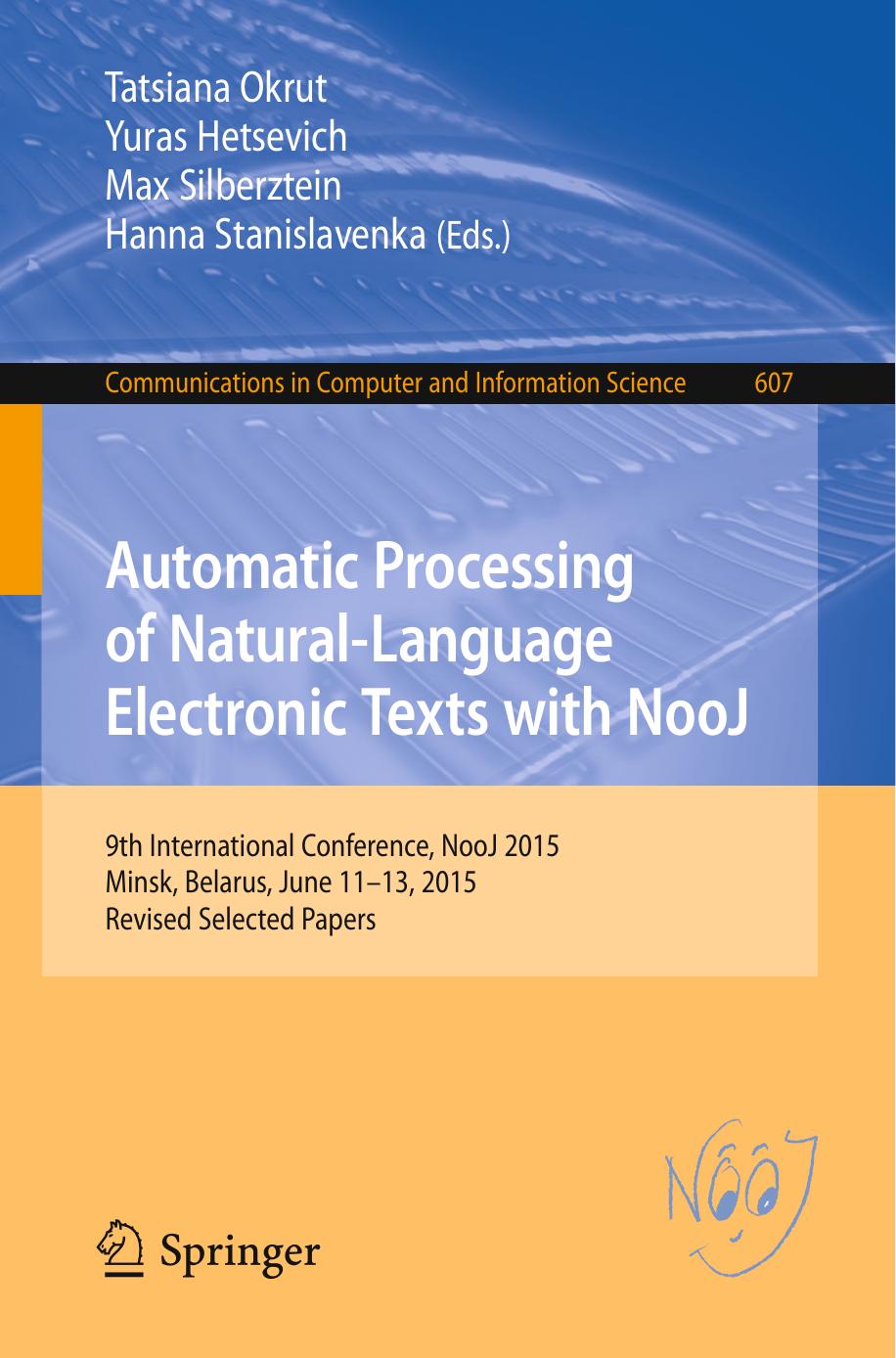 Automatic Processing of Natural-Language Electronic Texts with NooJ: 9th International Conference, NooJ 2015, Minsk, Belarus, June 11-13, 2015, Revised Selected Papers