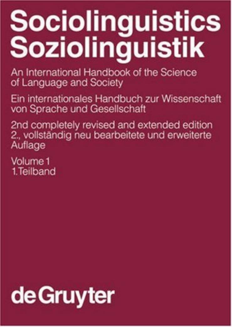 Sociolinguistics (Soziolinguistik): An International Handbook of the Science of Language and Society (Ein Internationales Handbuch Zur Wissenschaft Von Sprache Und Gesellschaft)