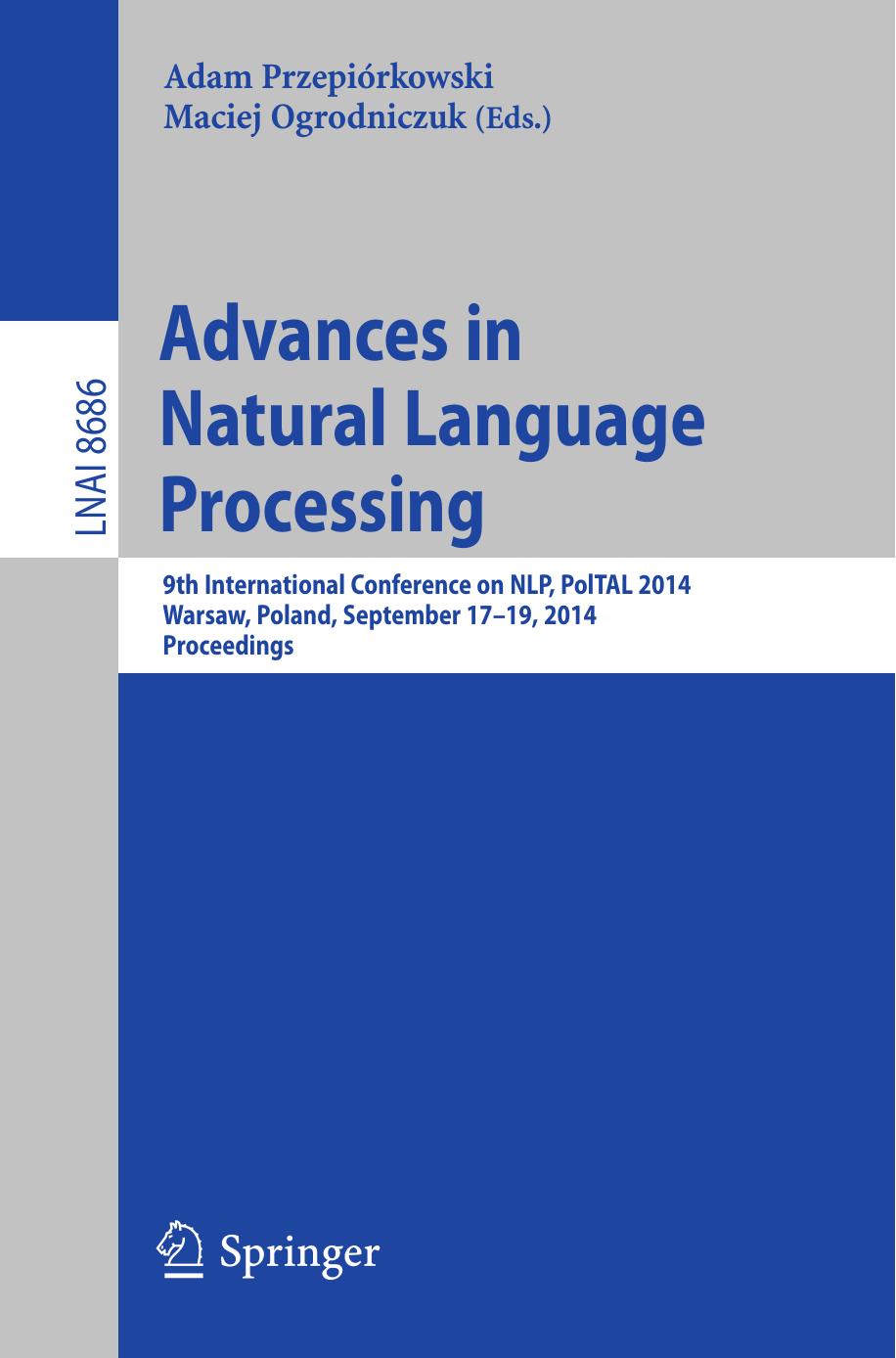 Advances in Natural Language Processing: 9th International Conference on NLP, PolTAL 2014, Warsaw, Poland, September 17-19, 2014. Proceedings