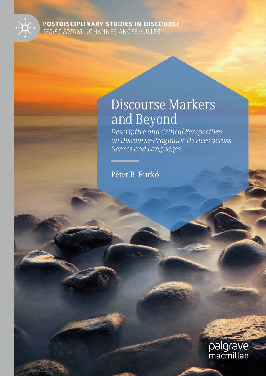 Discourse Markers and Beyond: Descriptive and Critical Perspectives on Discourse-Pragmatic Devices Across Genres and Languages