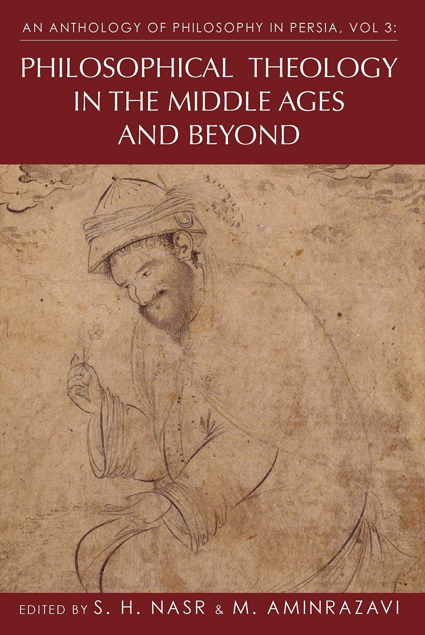 An Anthology of Philosophy in Persia, Vol. 3: Philosophical Theology in the Middle Ages and Beyond