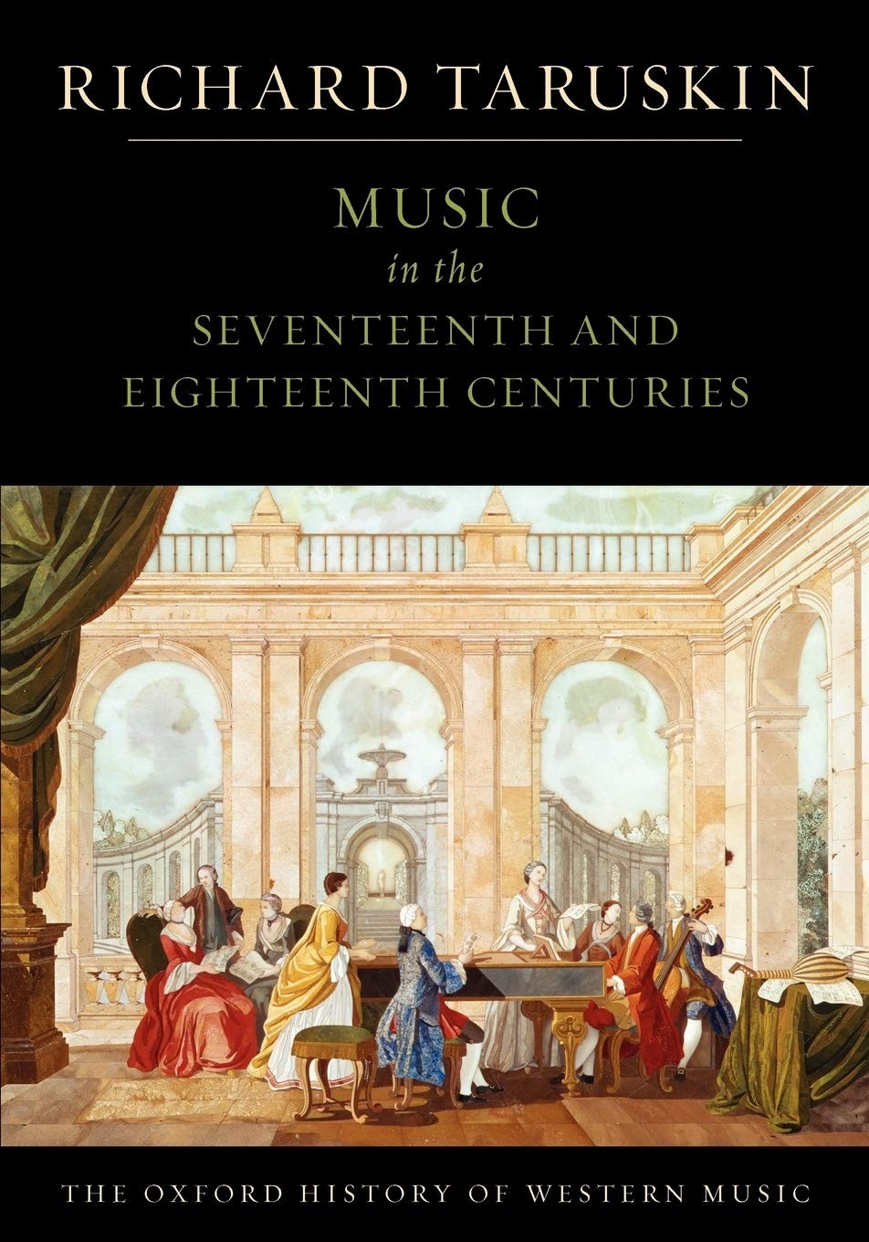 The Oxford History of Western Music, Volume 2 Music in the 17th and 18th Centuries