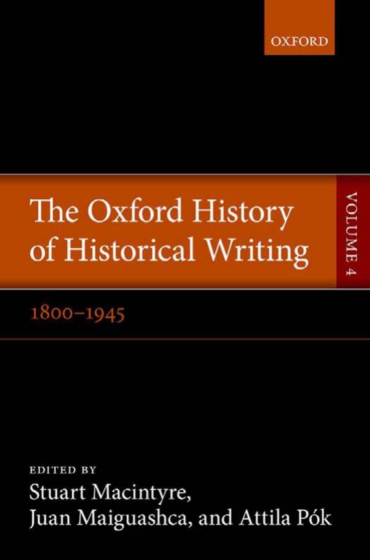The Oxford History of Historical Writing: 1800-1945