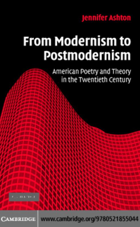 From Modernism to Postmodernism: American Poetry and Theory in the Twentieth Century
