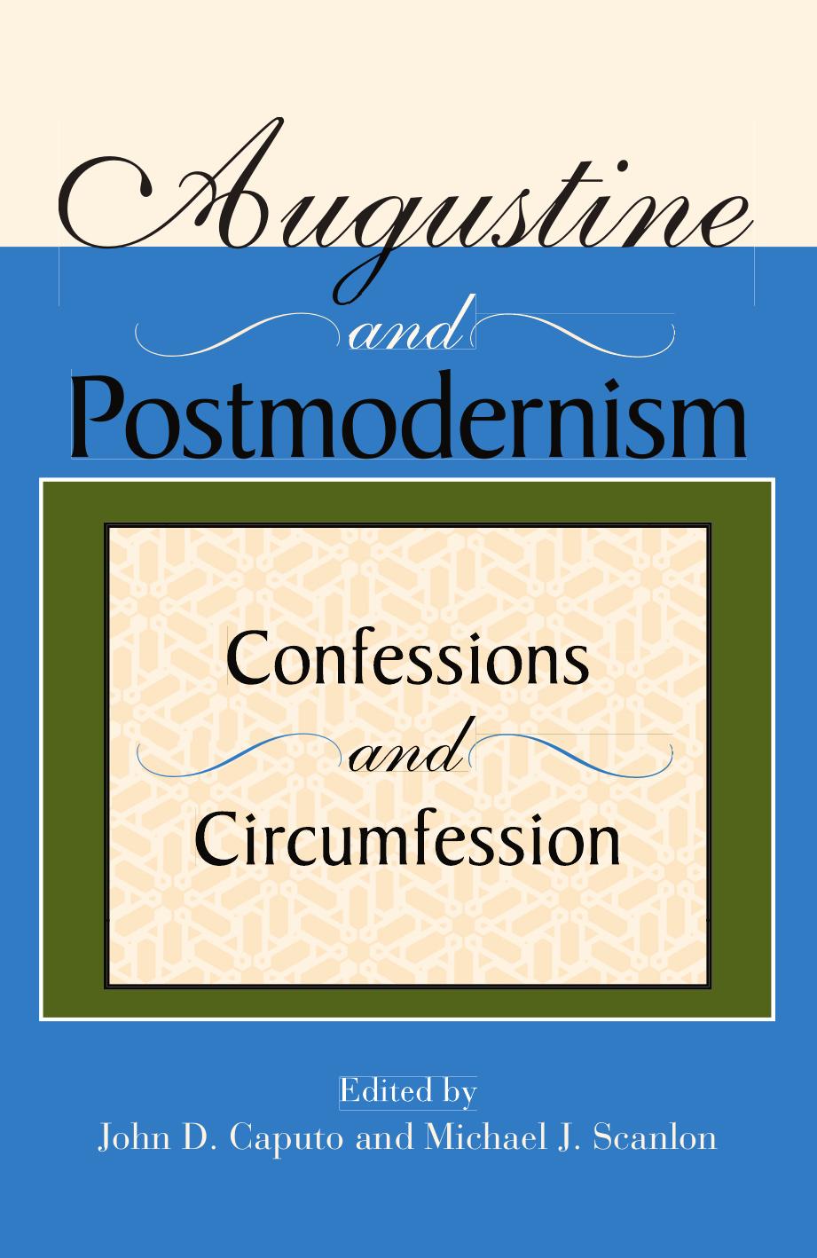 Indiana University Press Augustine and Postmodernism, Confession and Circumfession (2005)