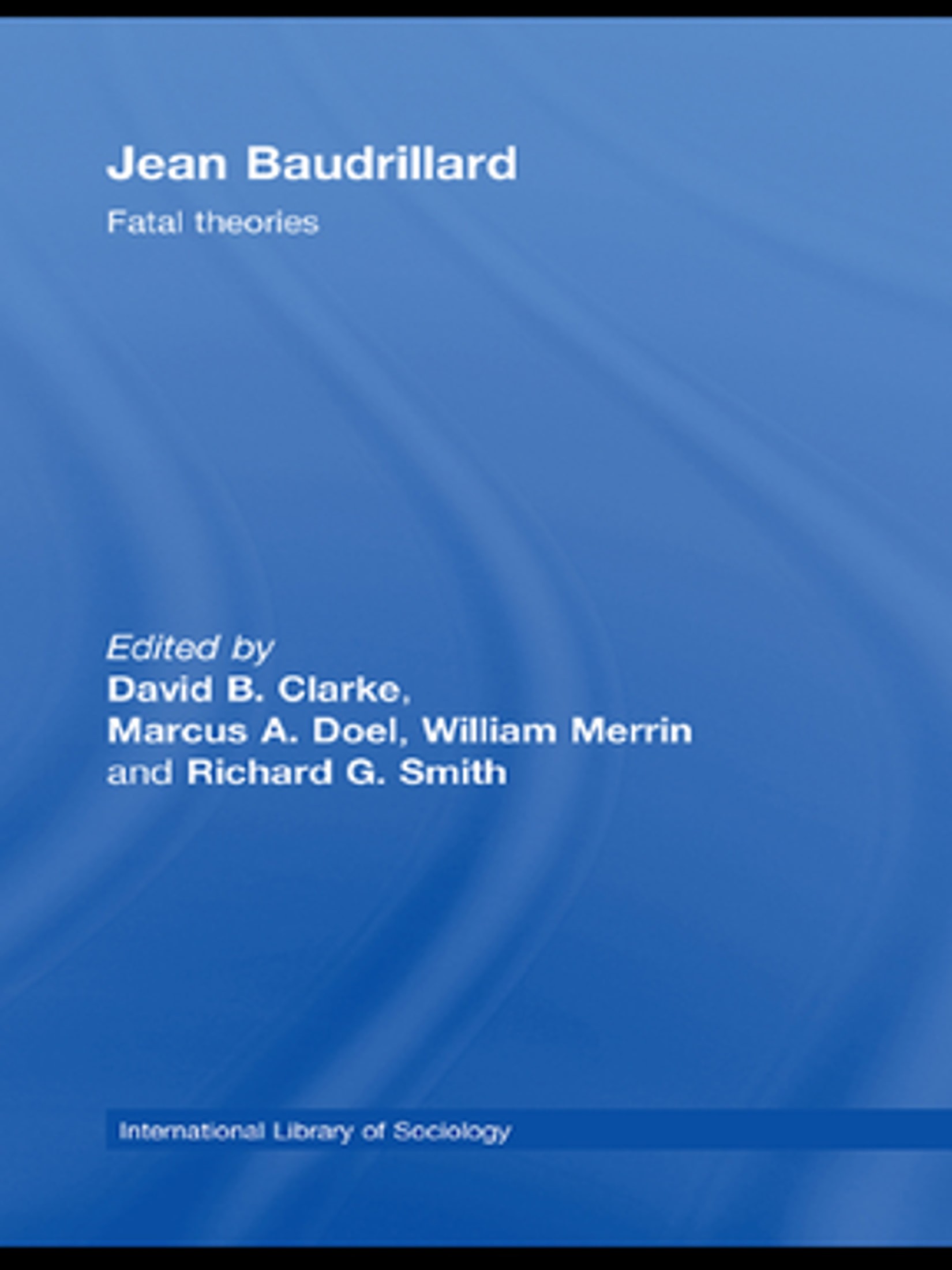 Jean Baudrillard: Fatal Theories