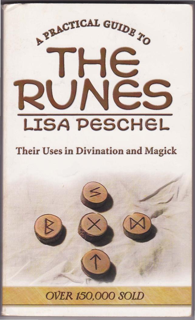 A Practical Guide to the Runes Their Uses in Divination and Magic