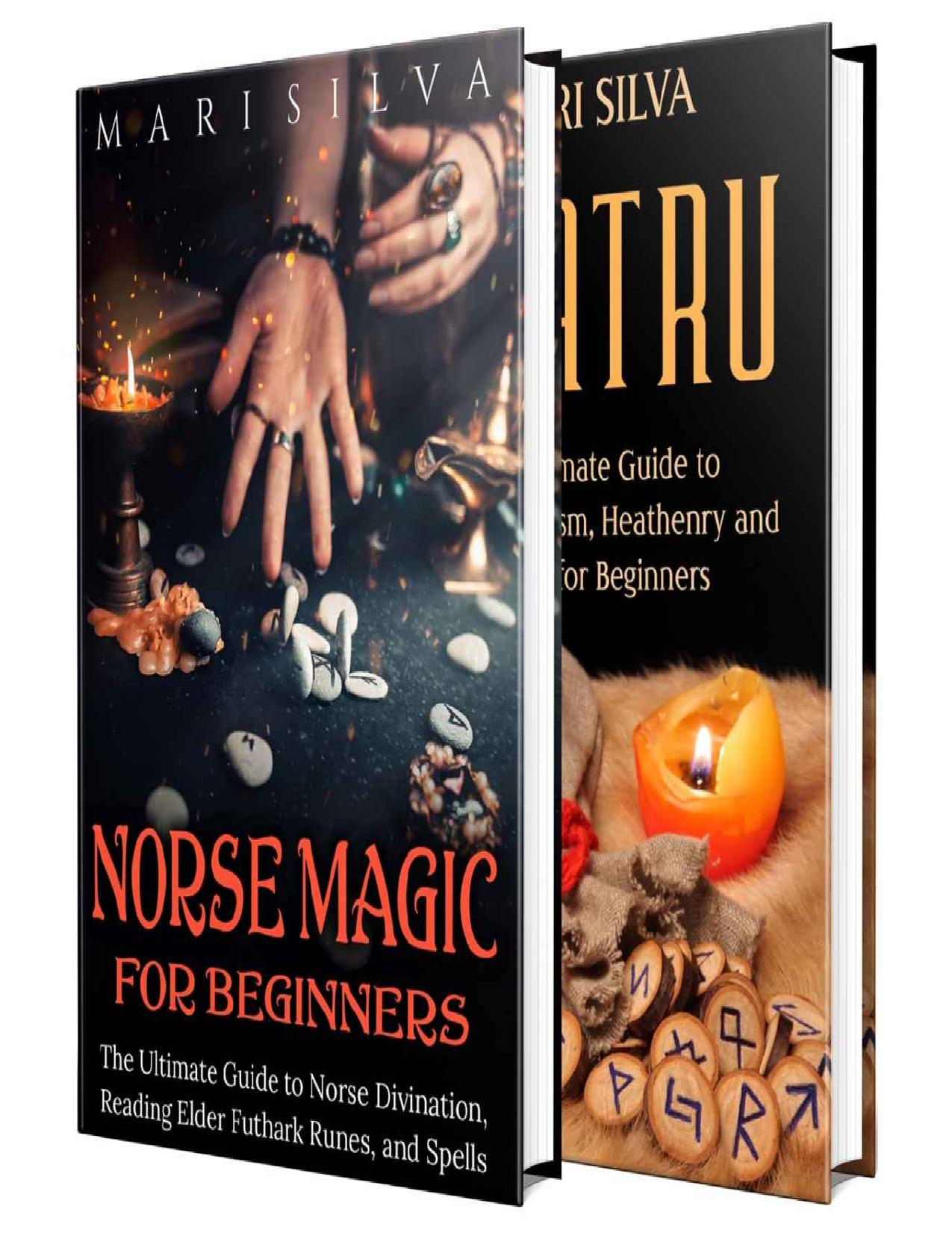 Norse Magic and Asatru: An Essential Guide to Norse Divination, Elder Futhark Runes, Paganism, and Heathenry for Beginners