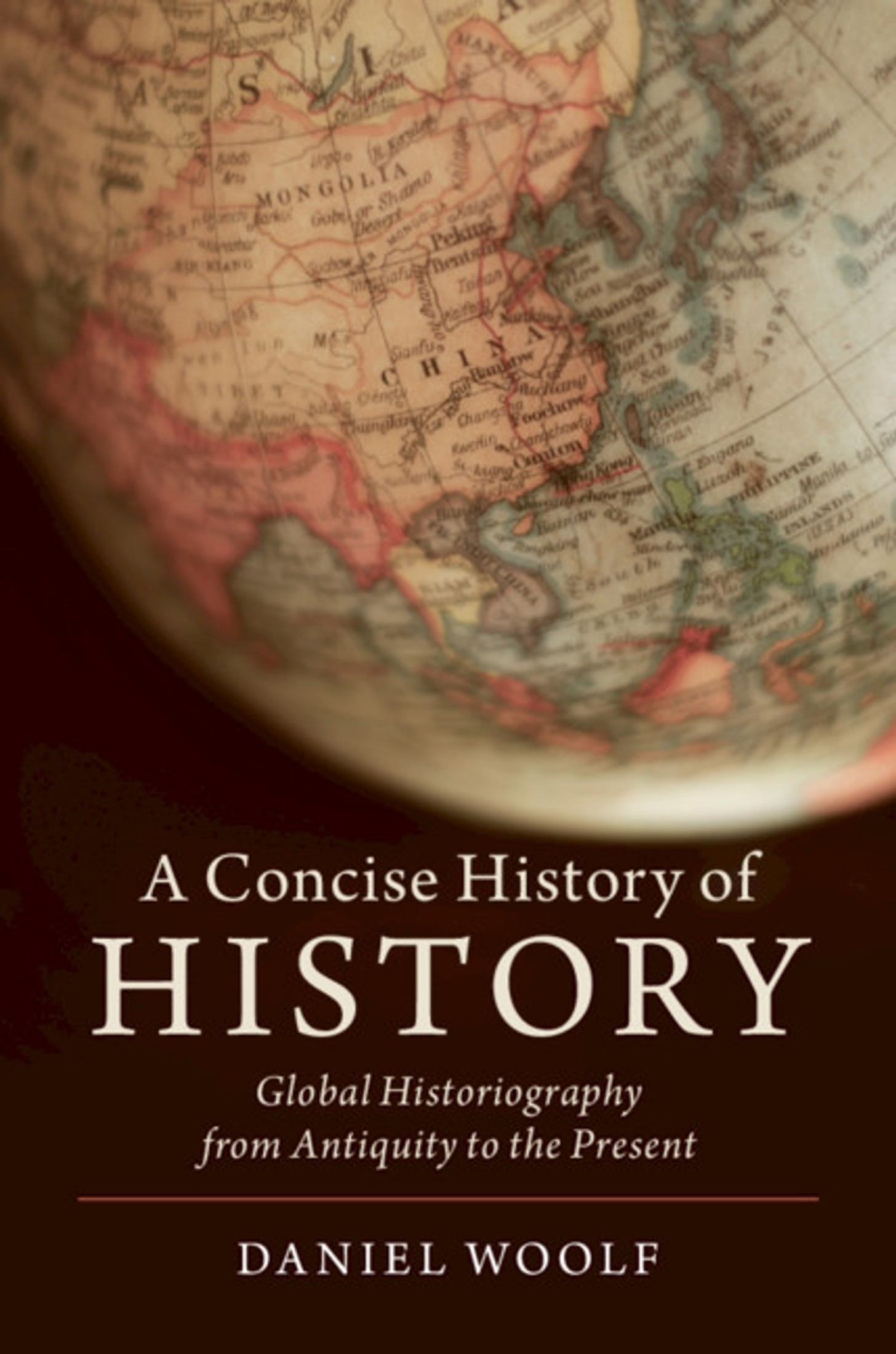 A Concise History of History: Global Historiography From Antiquity to the Present
