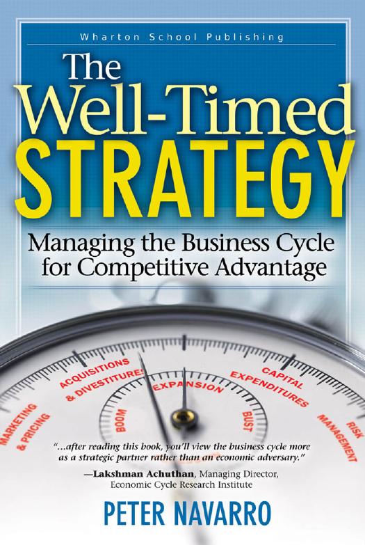 The Well-Timed Strategy: Managing the Business Cycle for Competitive Advantage